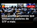 CCJ da Câmara analisa propostas que limitam os poderes do STF e mais pautas; assista ao vivo