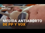 ABORTO: GOBIERNO pide a PP que rectifique y estudia "IMPUGNAR" la iniciativa de MADRID | RTVE