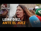 LEIRE DÍEZ NIEGA ante el JUEZ tener INFLUENCIA en el PSOE y dice que ACTUABA como PERIODISTA | RTVE