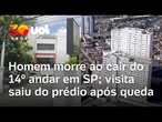 Homem cai do 14º andar e morre em SP; visita saiu do prédio minutos após a queda