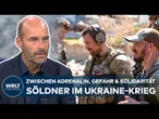 UKRAINE: Freiwillig in den Krieg? Reporter Steffen Schwarzkopf über Motivation westlicher Söldner