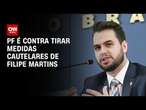 PF é contra tirar medidas cautelares de Filipe Martins | BASTIDORES CNN