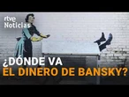 BANSKY bate récords. ¿DÓNDE VAN LOS MILLONES de las SUBASTAS? | RTVE Noticias