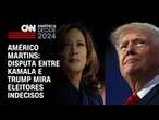 Américo Martins: Disputa entre Kamala e Trump mira eleitores indecisos | CNN NOVO DIA