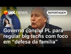 Governo conclui PL para regular big techs com foco em ‘defesa da família’ | Beatriz Bulla