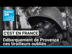 Débarquement de Provence : ces tirailleurs oubliés • FRANCE 24