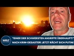 UKRAINE-KRIEG: "Einer der schwersten Angriffe überhaupt!" Krim-Desaster! Jetzt rächt sich Putin!