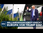 ZOLL-STREIT: EU macht Trump Milliarden-Angebot! "Flüssigerdgas und Sojabohnen" Mehr US-Produkte!