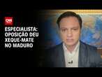 Especialista: Oposição deu xeque-mate no Maduro | CNN PRIME TIME