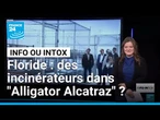 "Alligator Alcatraz" en Floride : des incinérateurs dans le centre de détention pour migrants ?