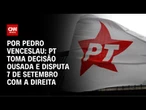 Análise: PT toma decisão ousada e disputa 7 de setembro com a direita | CNN ARENA