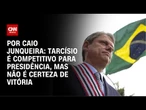 Análise: Tarcísio é competitivo para Presidência, mas não é certeza de vitória | CNN PRIME TIME