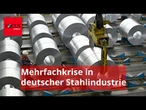 Teure Energie und billige Konkurrenz: Diese vier Mega-Probleme beutelt die deutsche Stahlindustrie