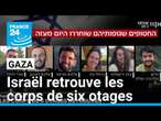 Israël retrouve les corps de six otages dans la bande de Gaza • FRANCE 24