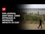 Análise: Como repressão à imigração impacta os EUA? | CNN PRIME TIME