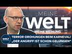 TERROR-ANGST AUF DEM KARNEVAL: "Die freie Gesellschaft wurde schon ins Mark getroffen" | MEINUNG