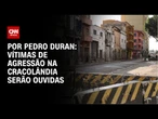 VÍtimas de agressão na Cracolândia serão ouvidas nesta quarta-feira (21) | LIVE CNN