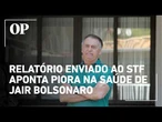 Defesa envia relatório ao STF e aponta piora na saúde de Jair Bolsonaro