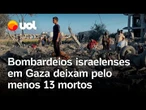 Israel bombardeia Gaza e deixa mortos; entre as vítimas estava funcionário do Médicos Sem Fronteiras
