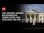 Bolsonaristas temem revés com escalada dos EUA | CNN PRIME TIME