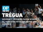 Governo e Oposição fazem acordo e CCJ não terá votações antes das eleições | O POVO NEWS