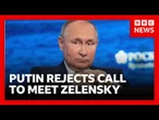 Putin rejects Zelensky meeting saying Russia “will achieve its goals” in Ukraine | BBC News