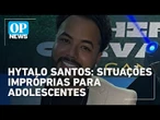 Tigrinho e consumo de álcool: quais acusações pesam contra o influenciador Hytalo Santos? | OP News