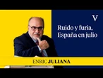 Ruido y furia, España en julio I Enfoque Enric juliana