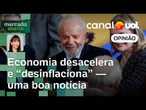 Economia brasileira desacelera e 'desinflaciona' em rota prevista pelo BC | Amanda Klein