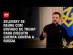 Zelensky se reúne com enviado de Trump para discutir guerra contra a Rússia | CNN 360º