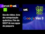 Veo 3 engana com vídeos super realistas; A computação quântica para além das promessas; SEO e mais