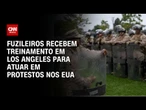 Fuzileiros navais treinam para atuar em protestos nos EUA | CNN 360º