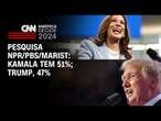 Pesquisa NPR/PBS/Marist: Kamala tem 51%; Trump, 47% | CNN 360°