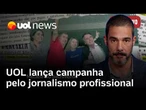 ​​'Defenda a verdade': UOL lança campanha pela importância do jornalismo profissional