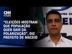 “Eleições mostram que população quer sair da polarização”, diz prefeito de Maceió | BASTIDORES CNN