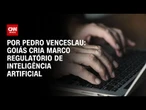 Análise: Goiás cria marco regulatório de Inteligência Artificial | CNN 360°