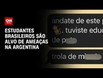 Estudantes brasileiros revelam ameaças de argentinos após fim da Copa | CNN PRIME TIME