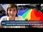 SELBSTBESTIMMUNGSGESETZ: Keine psychologischen Gutachten! CDU kritisiert Geschlechtseintrag-Gesetz