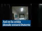 Así es la celda donde estará Duterte durante el juicio por su mortífera campaña contra las drogas