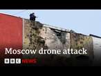 Moscow region hit by 'massive' drone attack, Russian officials say | BBC News