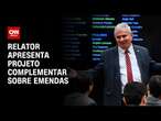 Relator apresenta projeto complementar sobre emendas | CNN 360º