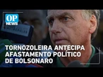 Tornozeleira antecipa afastamento político de Bolsonaro; entenda| O POVO News