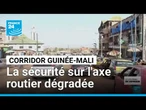Insécurité sur le corridor Guinée-Mali : une économie au ralenti et des familles inquiètes
