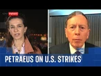 'Would be premature to make conclusive statement' on US strikes - David Petraeus