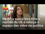 Ministra da Suécia: Romina Pourmokhtari participa de reuniões da UE com filho nos braços
