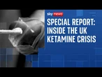Special Report: Inside the UK ketamine crisis