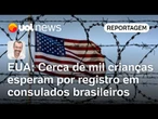 Ao menos mil crianças esperam por registro em consulados brasileiros no EUA | Jamil Chade