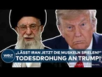 DONALD TRUMP: Regime in Iran spricht "Fatwah" aus! Klartext an Trump: Atomprogramm oder Todesfolge
