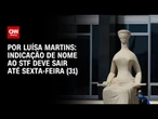Indicação de nome ao STF deve sair até sexta-feira (31) | LIVE CNN