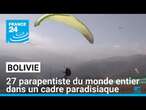 Parapente en Bolivie : 27 pilotes du monde entier dans un cadre paradisiaque • FRANCE 24